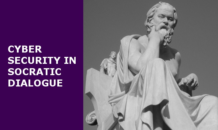 The Socratic Method for cyber security