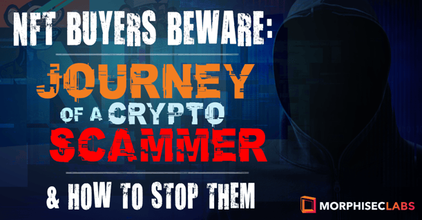 NFT Buyers Beware- Journey of a Crypto Scammer and How to Stop Them