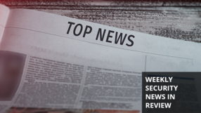 Security News In Review: Third SolarWinds Malware Strain, Microsoft Fixes Defender Zero-Day