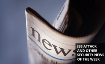 Picture of a newspaper with the text JBS Attack and other security news of the week 